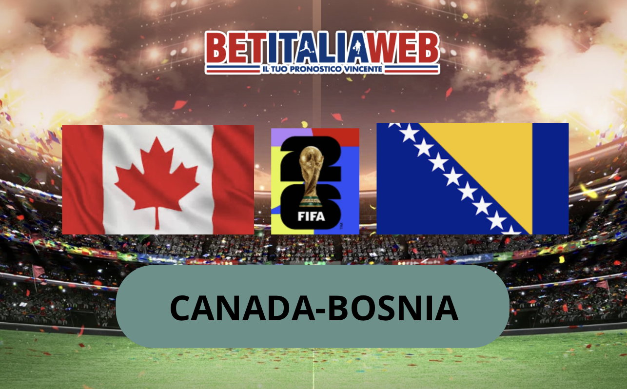 Pronostico Canada-Bosnia 12 giugno 2026