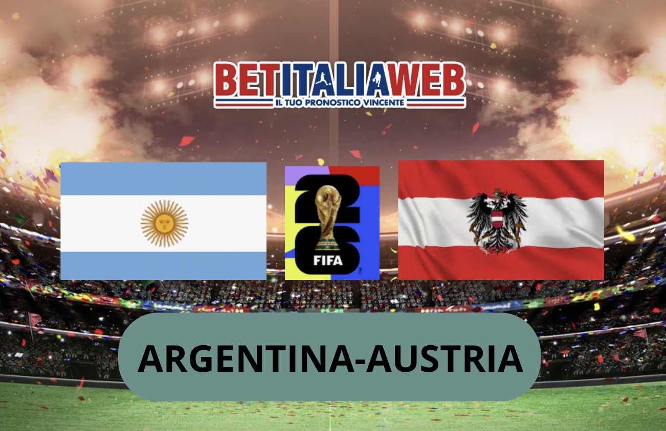 Pronostico Argentina-Austria 22 giugno 2026