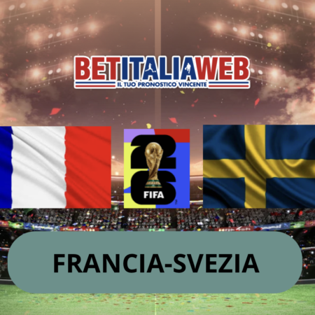 Pronostico Francia-Svezia: analisi e scommesse sedicesimi di finale dei Mondiali di calcio del 30 giugno 2026