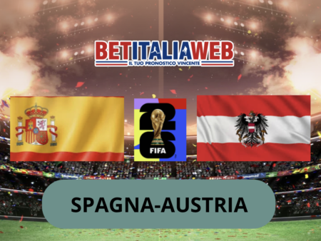 Pronostico Spagna-Austria: analisi e scommesse sedicesimi di finale dei Mondiali, in campo il 2 luglio 2026