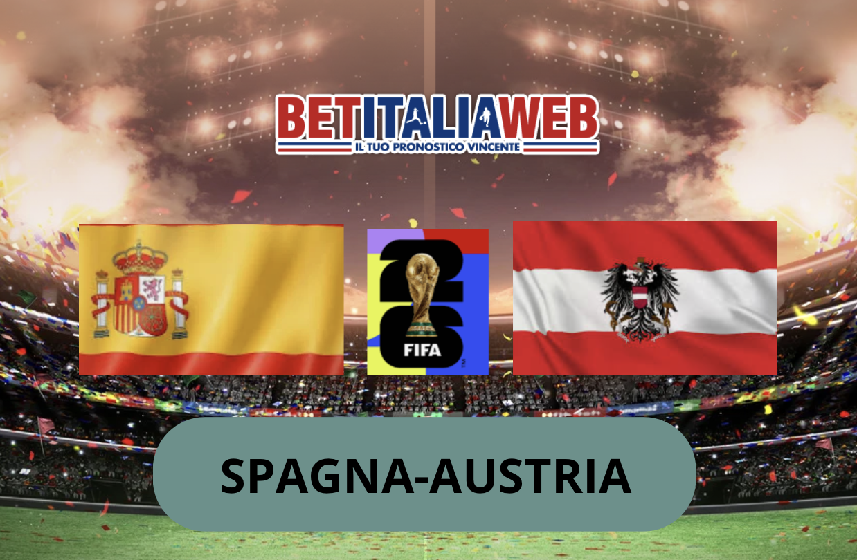 Pronostico Spagna-Austria 2 luglio 2026