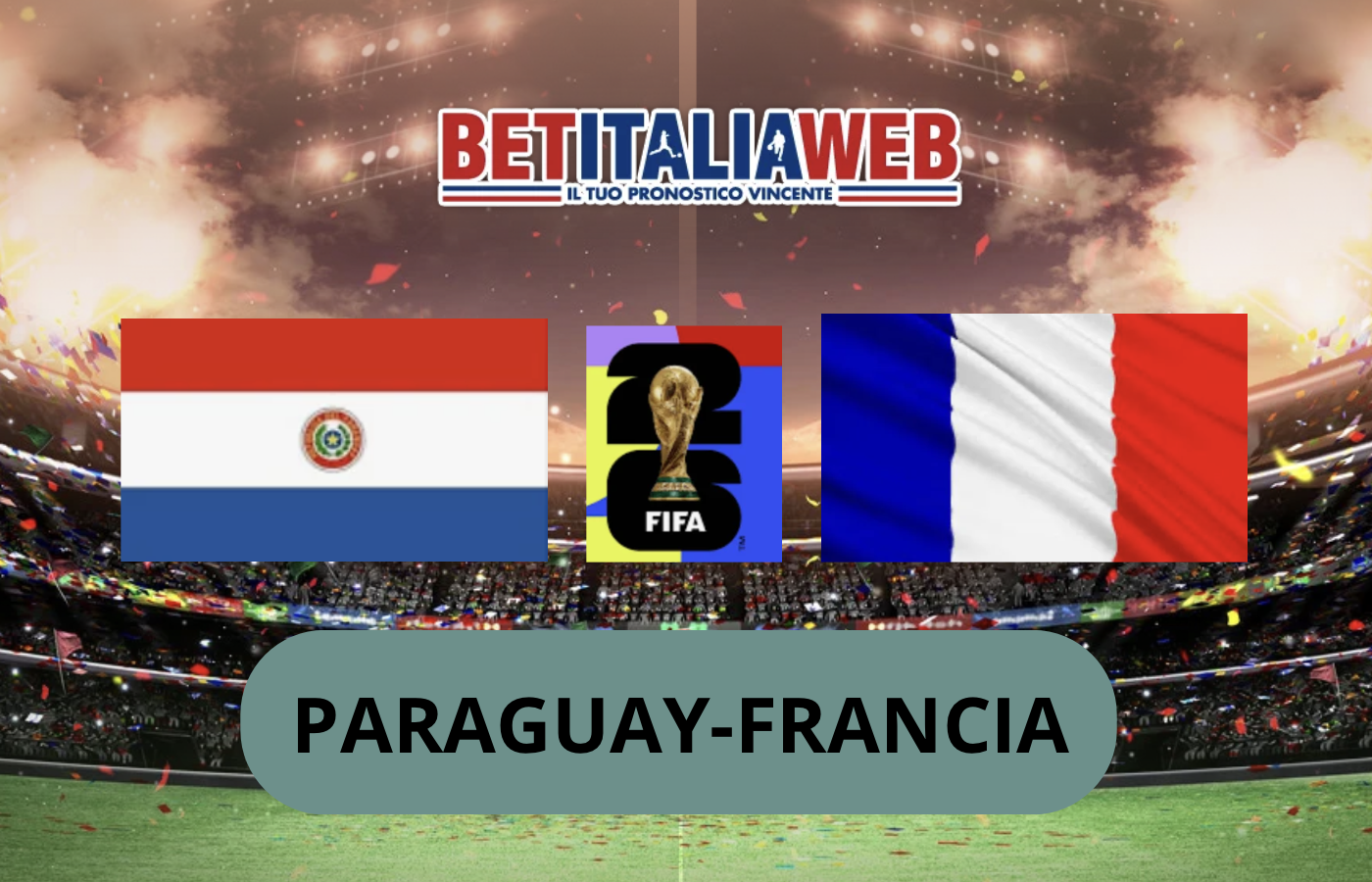 Pronostico Paraguay-Francia 4 luglio 2026