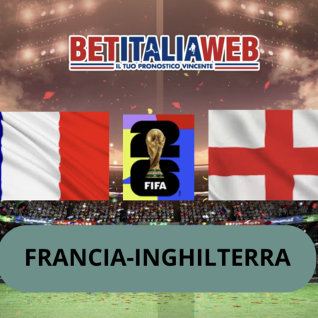 Pronostico Francia-Inghilterra: finalina terzo-quarto posto tra le deluse del Mondiale di Calcio, in campo il 18-07-2026