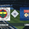 Pronostico Fenerbache-Lione: analisi, probabili formazioni e scommesse sul match di qualificazione Champions League del 18-08-2026