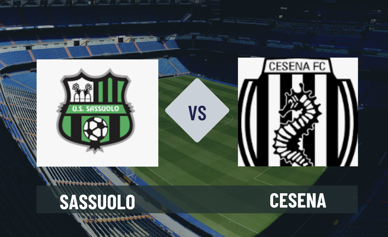 Pronostico Sassuolo-Cesena 17 agosto 2026