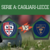 Pronostico Cagliari-Lecce: guida tv, probabili formazioni e FREE PICK 3° giornata Serie A del 07-09-2026