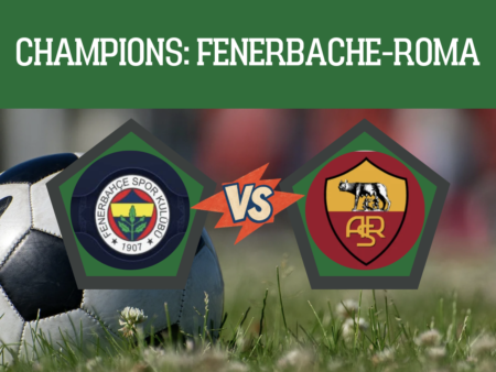 Pronostico Fenerbhace-Roma: analisi e scommesse 1° giornata della prima fase UEFA Champions League del 10-09-2026