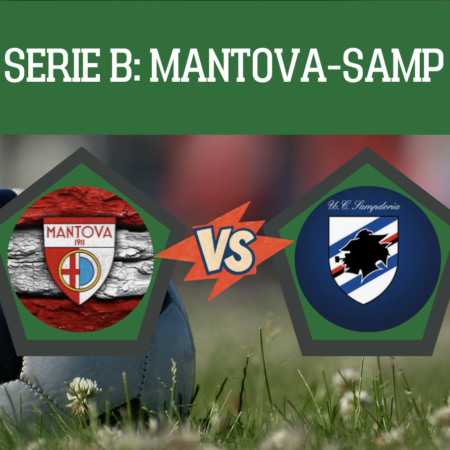 Pronostico Mantova-Sampdoria: analisi, probabili formazioni, quote e scommesse 4° giornata Serie B del 13-09-2026