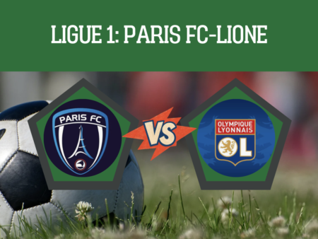 Pronostico Paris FC-Lione: probabili formazioni, guida tv e scommesse gratis sulla 4° giornata di Ligue 1 del 12-09-2026
