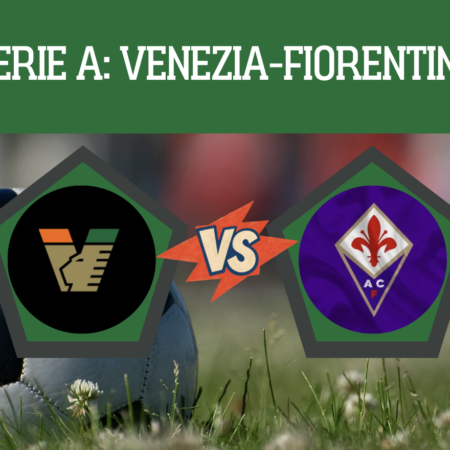 Pronostico Venezia-Fiorentina: anticipo della 4° giornata di Serie A, venerdì 11 settembre 2026