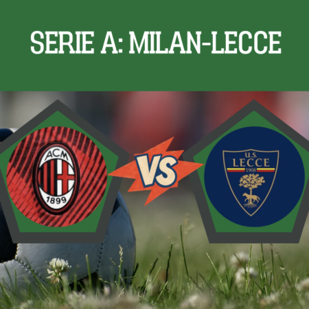 Pronostico Milan-Lecce: analisi e FREE PICK sull’ultima partita della 5° giornata di Serie A del 20-09-2026