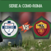Pronostico Como-Roma: tutto per le scommesse sul big match della 6° giornata di Serie A del 11-10-2026