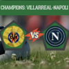 Pronostico Villarreal-Napoli: probabili formazioni, quote, guida tv e scommesse Champions League del 13-10-2026