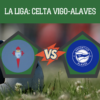 Pronostico Celta Vigo-Alaves: analisi, probabili formazioni, quote e scommesse 9° giornata La Liga del 18-10-2026
